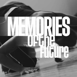 A black and white photo of a dancer with the words 'memories of the future' across it